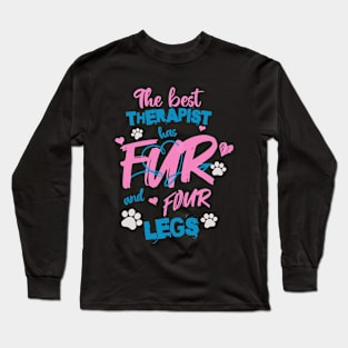 The best therapist has fur and fur lovers sayings Long Sleeve T-Shirt